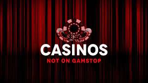 Exploring Casinos Not on Gamstop in the UK 624776735
